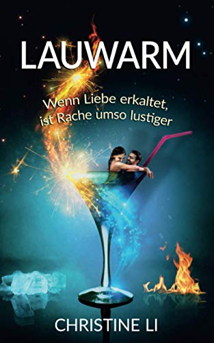 Lauwarm – wenn Liebe erkaltet, ist Rache umso lustiger: humorvoller Geschlechtertausch: die Verwandlung einer frustrierten Frau in ihren nervigen Ex – und umgekehrt von Bodenschatz