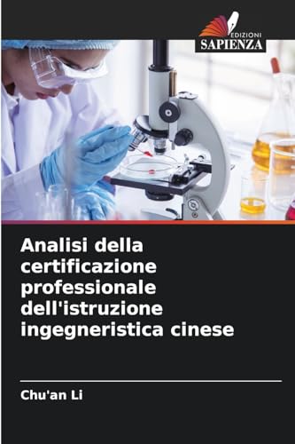 Analisi della certificazione professionale dell'istruzione ingegneristica cinese von Edizioni Sapienza