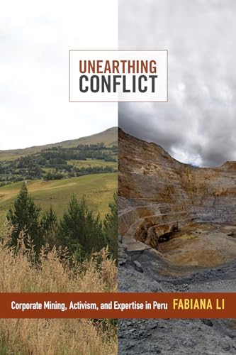 Unearthing Conflict: Corporate Mining, Activism, and Expertise in Peru von Duke University Press