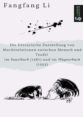 Die literarische Darstellung von Machtrelationen zwischen Mensch und Teufel: im Faustbuch (1587) und im Wagnerbuch (1593) von epubli
