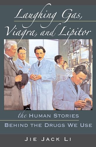 Laughing Gas, Viagra, and Lipitor: The Human Stories Behind the Drugs We Use von Oxford University Press, USA