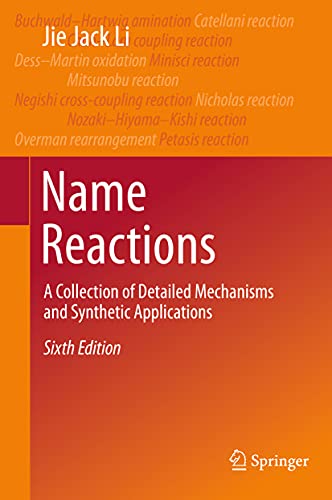 Name Reactions: A Collection of Detailed Mechanisms and Synthetic Applications von Springer
