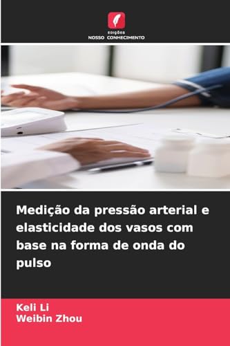 Medição da pressão arterial e elasticidade dos vasos com base na forma de onda do pulso von Edições Nosso Conhecimento