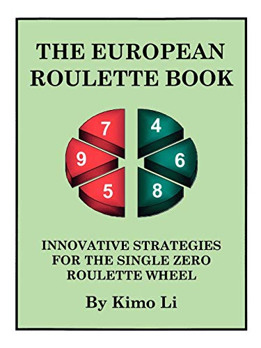 The European Roulette Book: Innovative Strategies for the Single Zero Roulette Wheel von Trafford Publishing