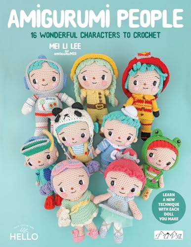 AMIGURUMI PEOPLE: 16 Wonderful Characters To Crochet: Learn a New Technique With Each Doll You Make