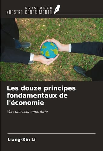 Les douze principes fondamentaux de l'économie: Vers une économie forte von Ediciones Nuestro Conocimiento