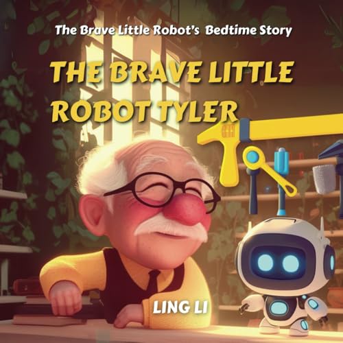 The Brave Little Robot Tyler: A Bedtime Story von Independently published