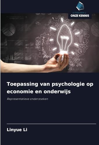 Toepassing van psychologie op economie en onderwijs: Representatieve onderzoeken von Uitgeverij Onze Kennis