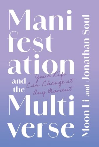 Manifestation and the Multiverse: Your Life Can Change at Any Moment von Houndstooth Press