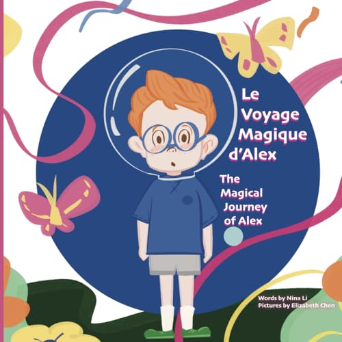Le Voyage Magique d'Alex: The Magical Journey of Alex (Creo En Ti Media Bilingual Books)