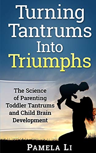 Turning Tantrums Into Triumphs: Step-By-Step Guide To Stopping Toddler Tantrums