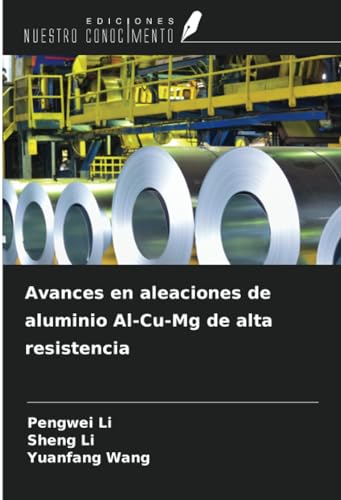 Avances en aleaciones de aluminio Al-Cu-Mg de alta resistencia von Ediciones Nuestro Conocimiento