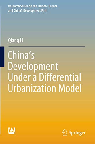 China’s Development Under a Differential Urbanization Model (Research Series on the Chinese Dream and China’s Development Path)