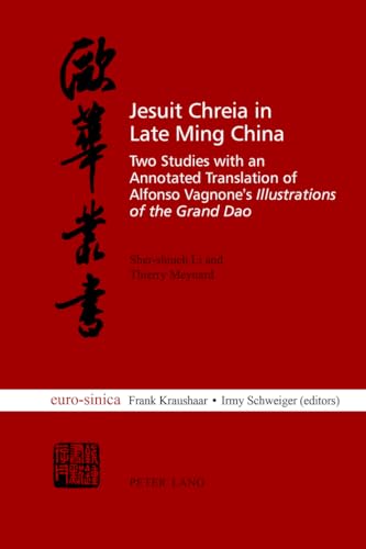 Jesuit Chreia in Late Ming China: Two Studies with an Annotated Translation of Alfonso Vagnone’s "Illustrations of the Grand Dao (Eurosinica)