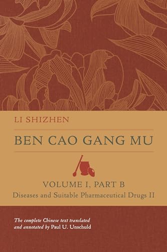 Ben Cao Gang Mu: Diseases and Suitable Pharmaceutical Drugs (2) (Ben Cao Gang Mu: 16th Century Chinese Encyclopedia of Materia Medica and Natural History, 1, Band 2)
