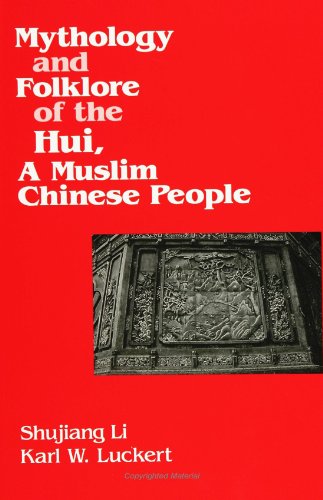 Mythology & Folklore of the Hui, a Muslim Chinese von State University of New York Press