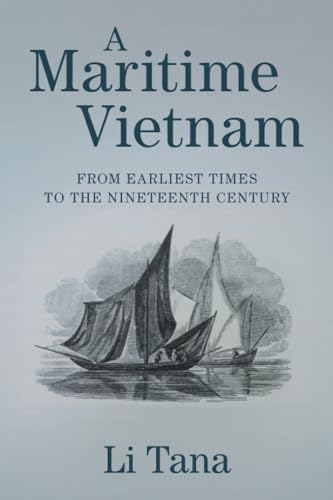 A Maritime Vietnam: From Earliest Times to the Nineteenth Century