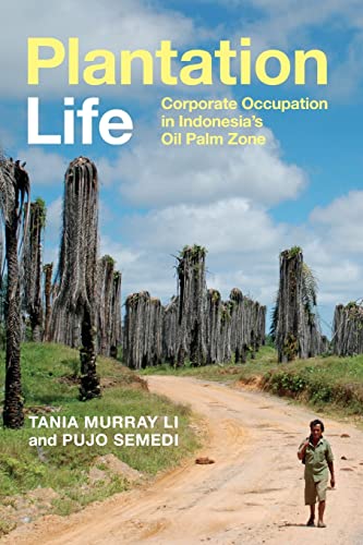 Plantation Life: Corporate Occupation in Indonesia's Oil Palm Zone von Duke University Press