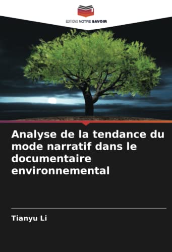 Analyse de la tendance du mode narratif dans le documentaire environnemental von Editions Notre Savoir