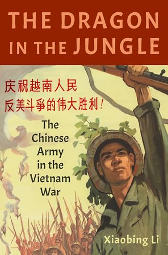 The Dragon in the Jungle: The Chinese Army in the Vietnam War von Oxford University Press, USA