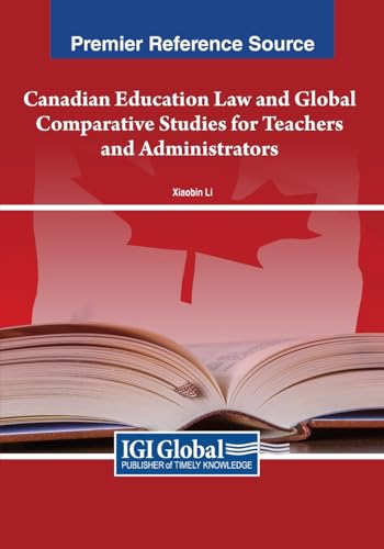 Canadian Education Law and Global Comparative Studies for Teachers and Administrators von IGI Global