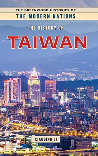 The History of Taiwan (The Greenwood Histories of the Modern Nations) von Greenwood