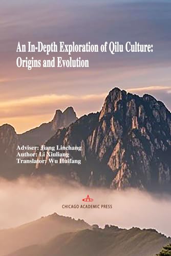An In-Depth Exploration of Qilu Culture: Origins and Evolution von Chicago Academic Press