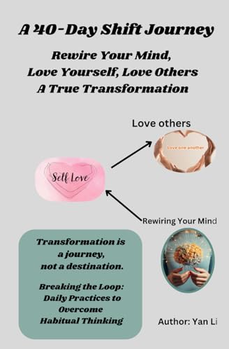 A 40-Day Shift Journey-Rewire Your Mind, Love Yourself, Love Others A True Transformation: Breaking the Loop: Daily Practices to Overcome Habitual ... coloring books for Teen and Adult) von Independently published