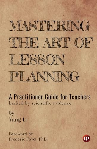 Mastering the Art of Lesson Planning: A Practitioner Guide for Teachers: (Backed by Scientific Evidence) von CSMFL Publications