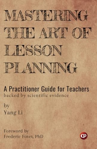 Mastering the Art of Lesson Planning: A Practitioner Guide for Teachers: (Backed by Scientific Evidence) von CSMFL Publications
