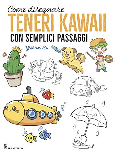 Come disegnare teneri kawaii con semplici passaggi. Ediz. illustrata (Disegno e tecniche pittoriche)