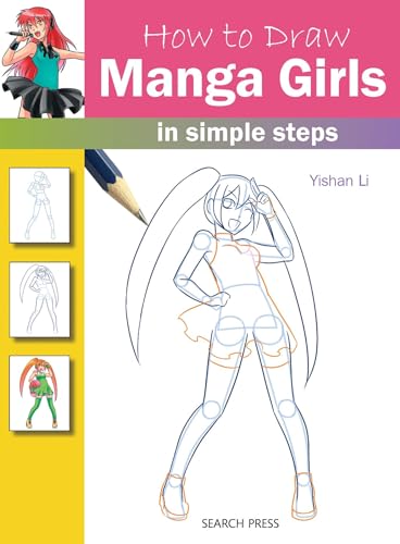How to Draw: Manga Girls: In Simple Steps How to Draw: Manga Girls: In Simple Steps