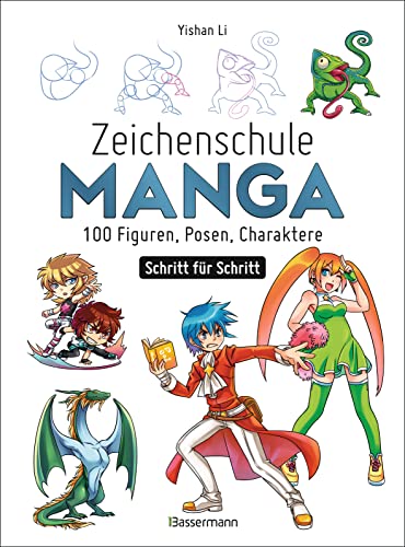 Zeichenschule Manga - 100 Figuren, Posen, Charaktere Schritt für Schritt: In 8 Schritten zum perfekten Bild. Von der Manga- und Comic-Zeichnerin Yishan Li von Bassermann Verlag