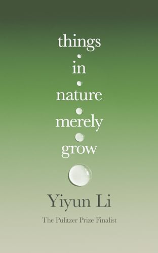 Things in Nature Merely Grow: A book of radical acceptance from the Pulitzer Prize finalist – ‘Beautiful’ Douglas Stuart von Fourth Estate