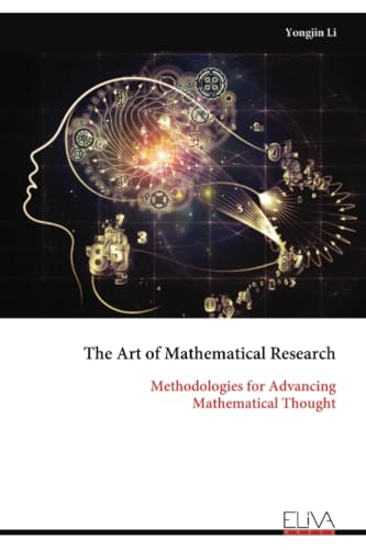 The Art of Mathematical Research: Methodologies for Advancing Mathematical Thought von Eliva Press