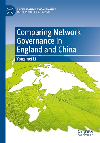 Comparing Network Governance in England and China (Understanding Governance) von Palgrave Macmillan