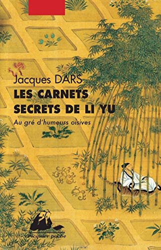 Les carnets secrets de Li Yu : Au gré d'humeurs oisives von PICQUIER