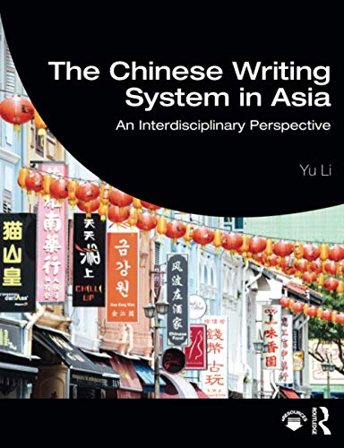The Chinese Writing System in Asia: An Interdisciplinary Perspective von Routledge