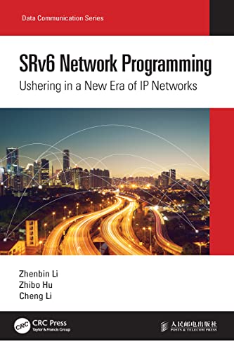 Srv6 Network Programming: Ushering in a New Era of Ip Networks (Data Communication)
