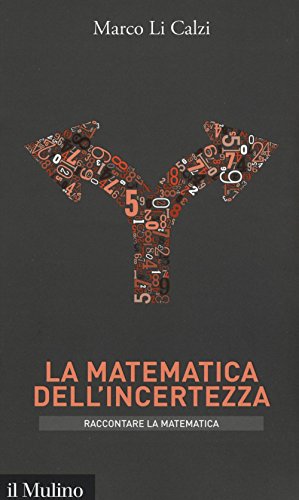 La matematica dell'incertezza (Intersezioni. Raccontare la matematica, Band 458)