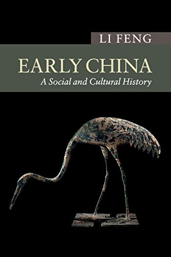 Early China: A Social And Cultural History (New Approaches to Asian History)