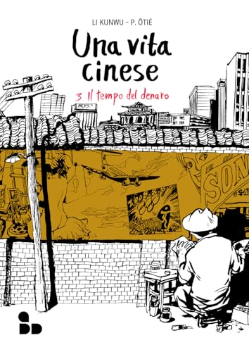 Una vita cinese. Il tempo del denaro (Vol. 3) (Fumetti) von ADD Editore