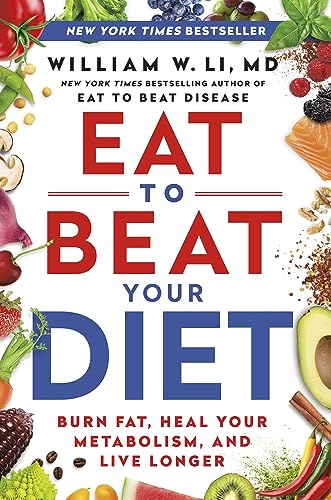 Eat to Beat Your Diet: Burn Fat, Heal Your Metabolism, and Live Longer von Generic