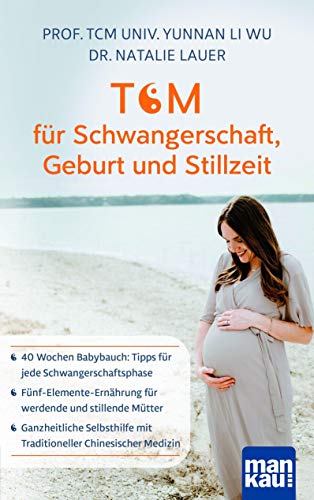 TCM für Schwangerschaft, Geburt und Stillzeit: 40 Wochen Babybauch: Tipps für jede Schwangerschaftsphase - In Balance kommen: Heilkräuter, Akupressur, ... mit Traditioneller Chinesischer Medizin TCM für Schwangerschaft, Geburt und Stillzeit: 40 Wochen Babybauch: Tipps für jede Schwangerschaftsphase - In Balance kommen: Heilkräuter, Akupressur, ... mit Traditioneller Chinesischer Medizin