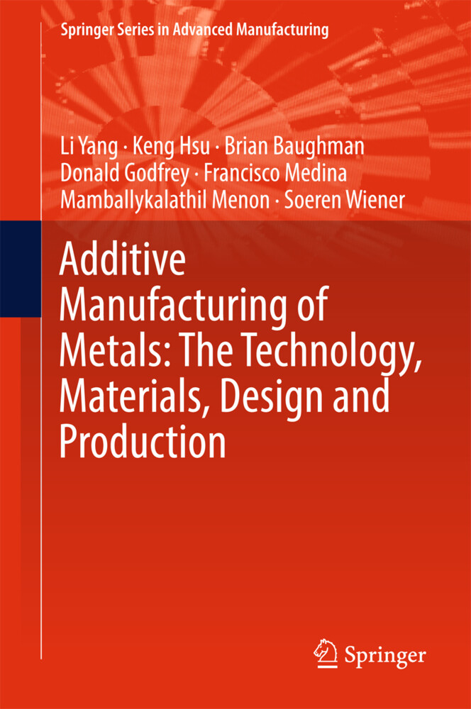 Additive Manufacturing of Metals: The Technology Materials Design and Production von Springer International Publishing