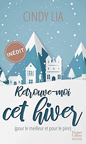 Retrouve-moi cet hiver (pour le meilleur et pour le pire): Une romance de Noël inédite