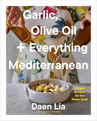 Garlic, Olive Oil + Everything Mediterranean: Simple Recipes for the Home Cook (A Cookbook) von S&S/Simon Element