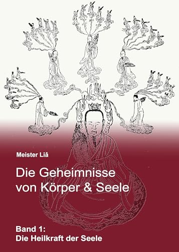 Die Geheimnisse von Körper & Seele: Band 1: Die Heilkraft der Seele von Lotus Press (WI)