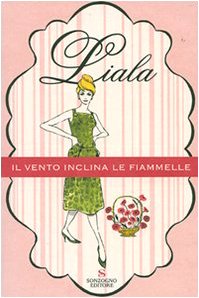 Il vento inclina le fiammelle (Liala) von Sonzogno