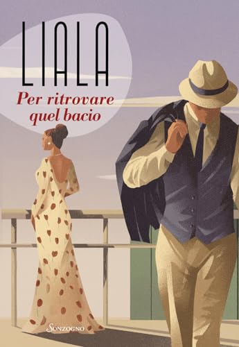 Per ritrovare quel bacio (Romanzi) von Sonzogno